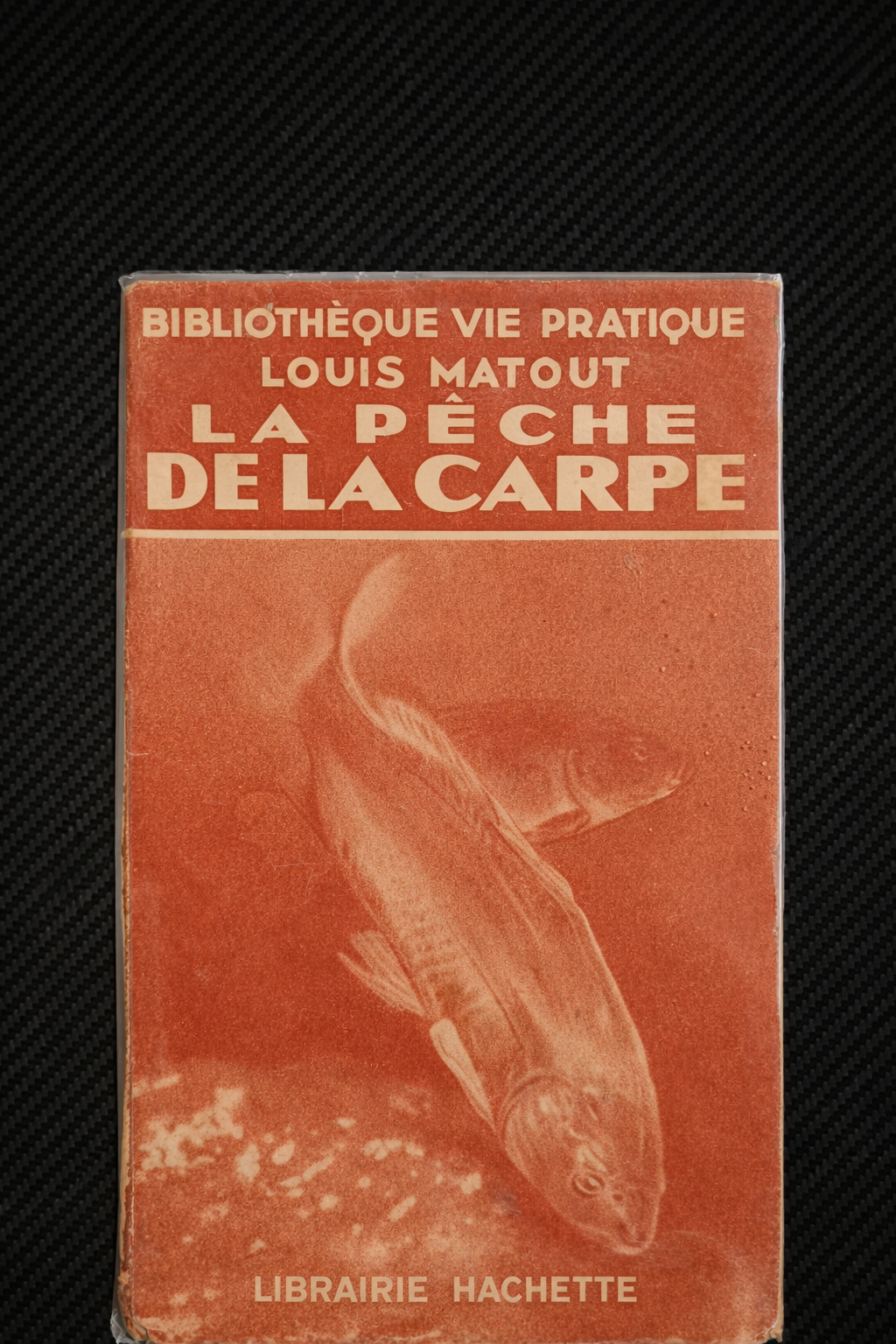 La pêche de la carpe – Louis Matout (Librairie Hachette, 1943)