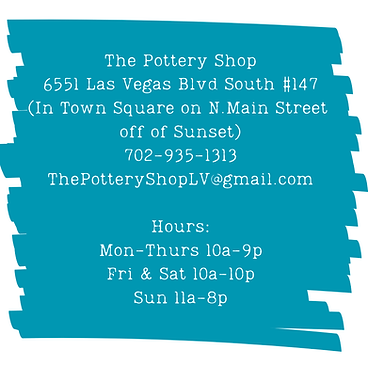 ADDRESS on Website The Pottery Shop 6551 Las Vegas Blvd South #1430 (Located in Town Squar