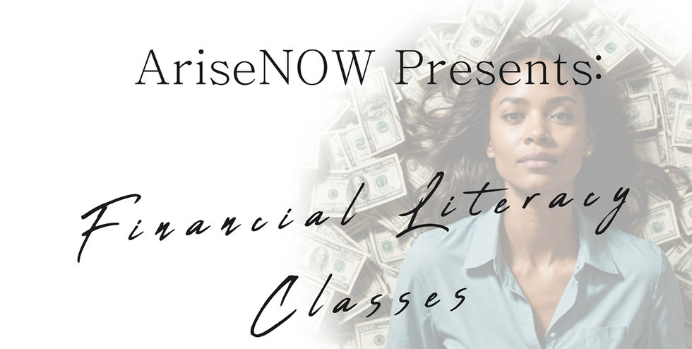 AriseNOW Presents: Financial Literacy Classes