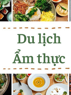 Gợi ý 5 địa điểm du lịch ẩm thực cho bạn những trải nghiệm mới độc đáo 