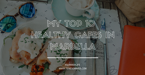 My Top 10 Healthy or Organic Cafes in Marbella Vol.1