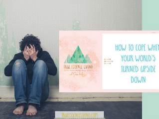 How to cope when your world's turned upside down