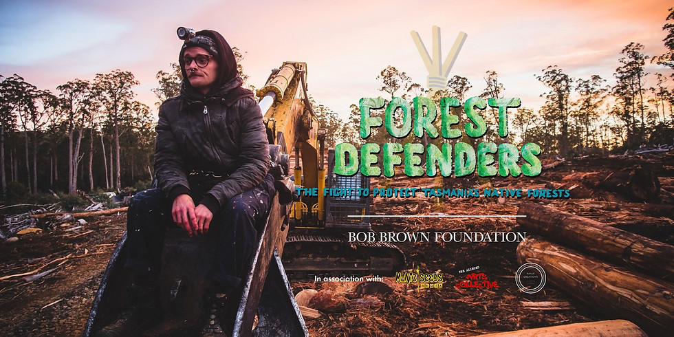 Forest Defenders - The Fight for Tasmania's Native Forests