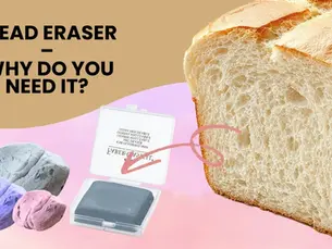 Bread Eraser – Why Do You Need It?