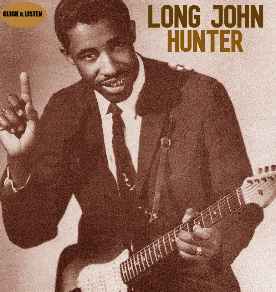 #676: LONG JOHN HUNTER (1954-2008) - CLICK & LISTEN TEXAS BLUES PLAYLIST