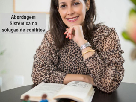 Abordagem sistêmica na solução de conflitos na Advocacia e na Mediação