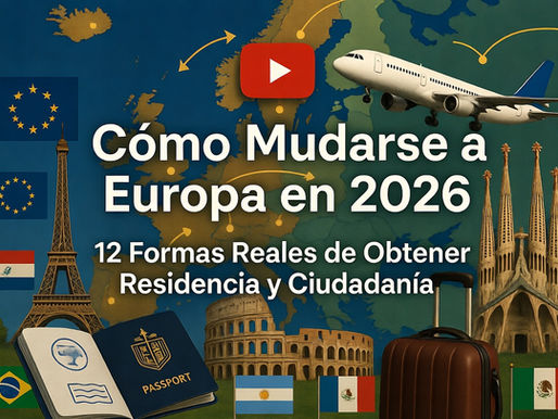 Cómo mudarse a Europa en 2026: 12 formas reales de obtener la Residencia (VNH), Permiso de Permanencia o Ciudadanía Europea (Guía Completa)
