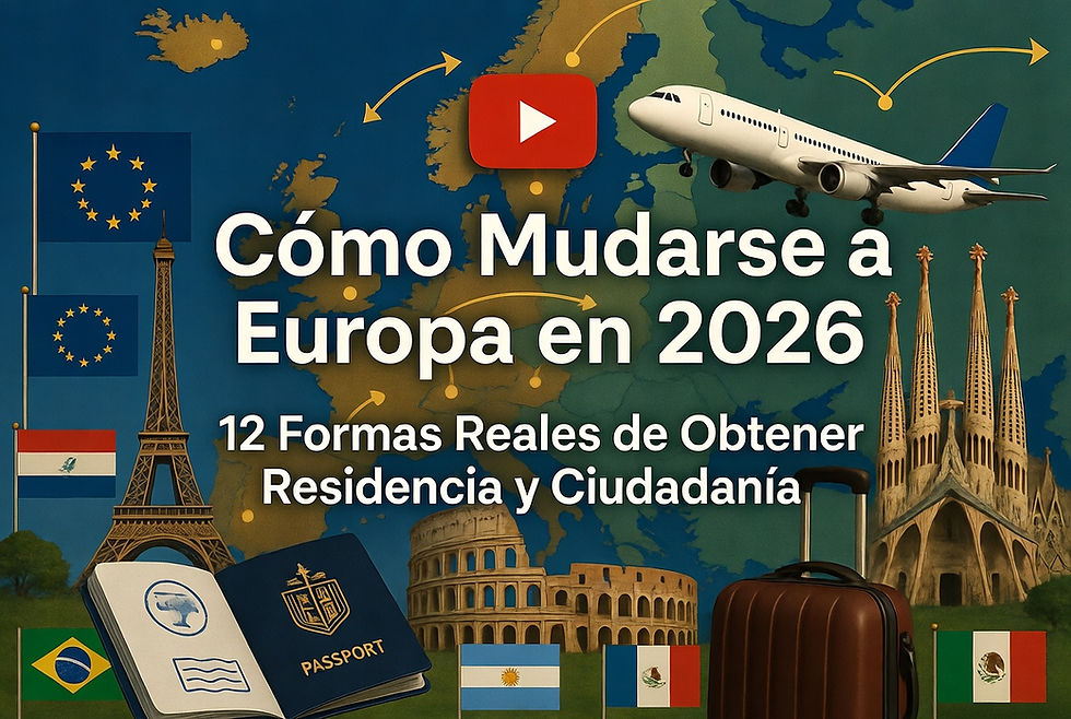 Cómo mudarse a Europa en 2026: 12 formas reales de obtener la Residencia (VNH), Permiso de Permanencia o Ciudadanía Europea (Guía Completa)