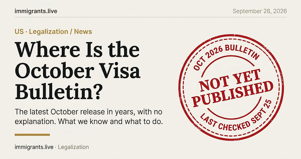 October 2026 Visa Bulletin Still Not Out: Why It’s Late, What We Know and What to Do Now