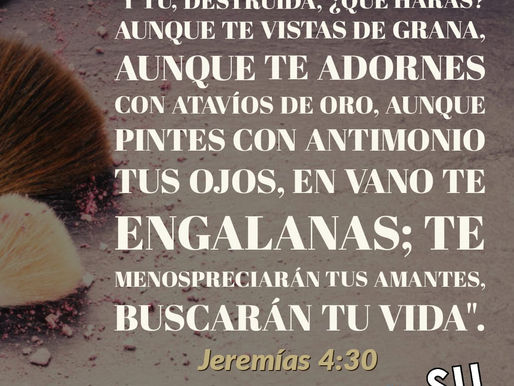 ¡EN VANO TE ADORNAS!