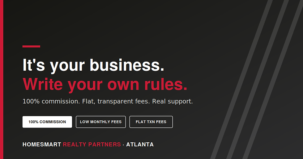 It's your business, write your own rules — 100% commission real estate brokerage in Atlanta, HomeSmart Realty Partners