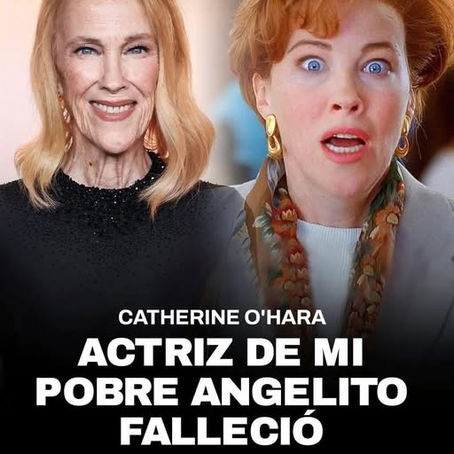 No hay confirmación oficial sobre el supuesto fallecimiento de Catherine O’Hara ⚠️🎭