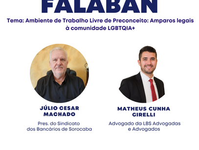 Falaban de hoje falará sobre os amparos legais à comunidade LGBTQIA+ no ambiente de trabalho.