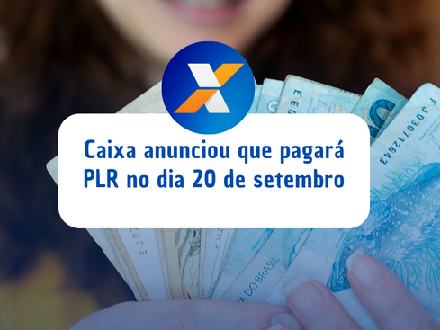 Caixa anunciou que pagará PLR no dia 20 de setembro
