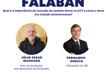 Falaban de segunda-feira (23) receberá o Dr. Fernando, advogado da LBS, para falar sobre a inclusão do Assédio Moral na CCT