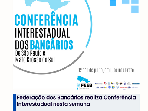 Federação dos Bancários realiza Conferência Interestadual nesta semana