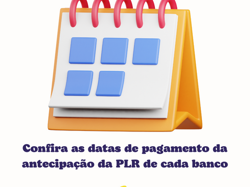 Confira as datas de pagamento da antecipação da PLR de cada banco