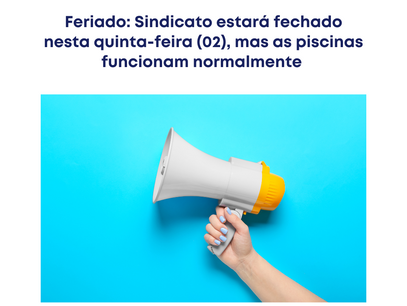 Feriado: Sindicato estará fechado nesta quinta-feira (02), mas as piscinas funcionam normalmente