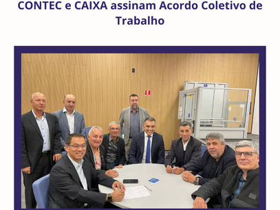 CONTEC e CAIXA assinam Acordo Coletivo de Trabalho