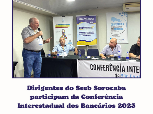 Dirigentes do Seeb Sorocaba participam da Conferência Interestadual dos Bancários 2023