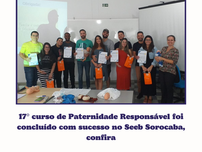 17º curso de Paternidade Responsável foi concluído com sucesso no Seeb Sorocaba, confira