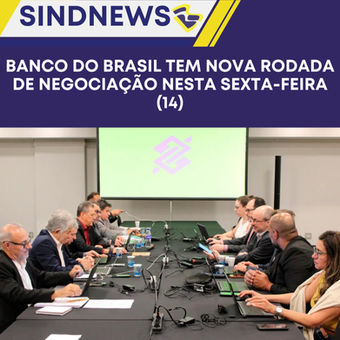 Banco do Brasil tem nova rodada de negociação nesta sexta-feira (14)