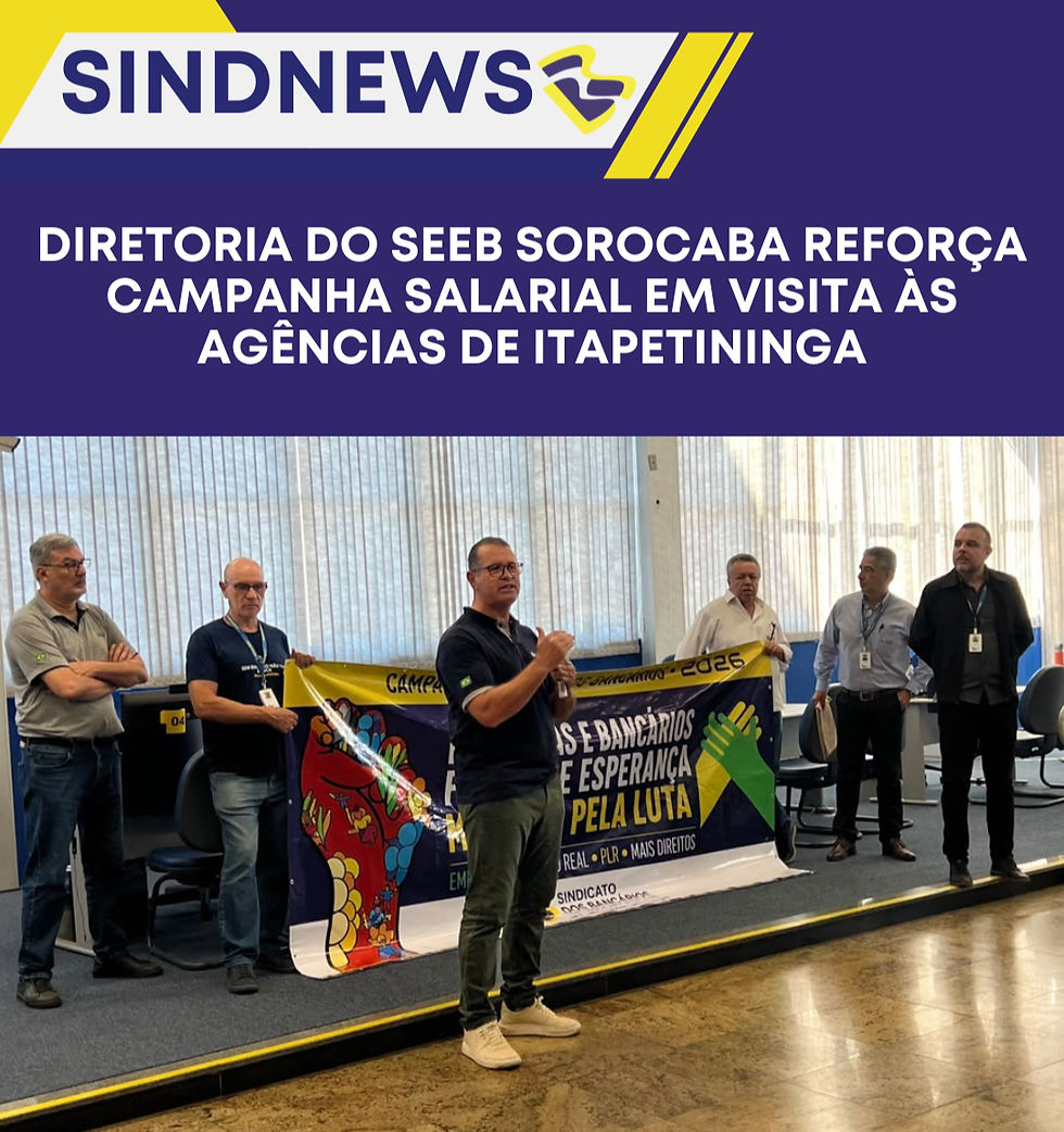 Diretoria do SEEB Sorocaba reforça Campanha Salarial em visita às agências de Itapetininga