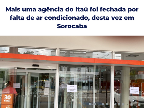 Mais uma agência do Itaú foi fechada por falta de ar condicionado, desta vez em Sorocaba