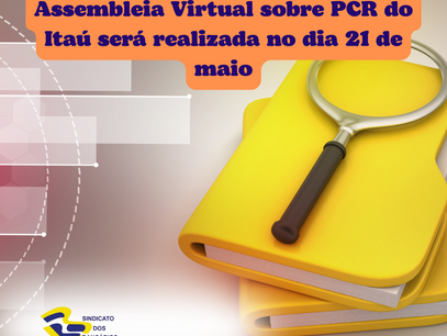 Assembleia Virtual sobre PCR do Itaú será realizada no dia 21 de maio