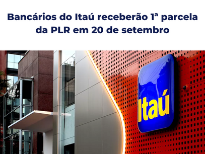 Bancários do Itaú receberão 1ª parcela da PLR em 20 de setembro
