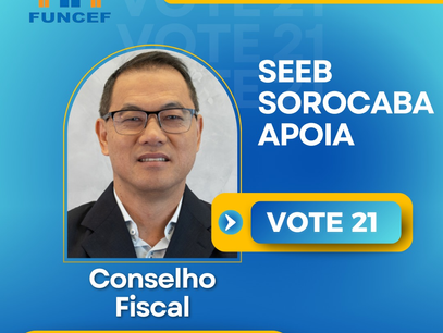 Eleições FUNCEF 2024: Para Conselho Fiscal, vote 21!