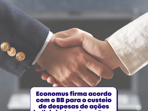 Economus firma acordo com o BB para o custeio de despesas de ações judiciais dos planos Feas