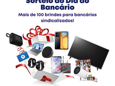 Sorteio do Dia do Bancário: Mais de 100 brindes para bancários sindicalizados