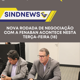 Nova rodada de negociação com a Fenaban acontece nesta terça-feira (18)