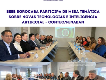 SEEB Sorocaba participa de mesa temática sobre novas tecnologias e inteligência artificial – CONTEC/Fenaban