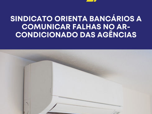 Sindicato orienta bancários a comunicar falhas no ar-condicionado das agências