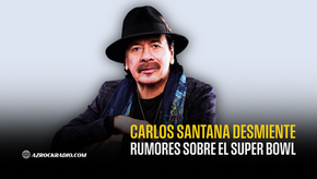 CARLOS SANTANA DESMIENTE FALSOS COMENTARIOS SOBRE BAD BUNNY Y EL SUPER BOWL