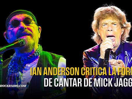 IAN ANDERSON CRITICÓ FORMA DE CANTAR DE MICK JAGGER