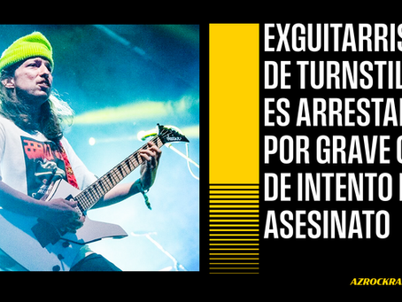 ARRESTAN A EXGUITARRISTA DE TURNSTILE POR INTENTO DE ASESINATO