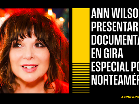 ANN WILSON ANUNCIA GIRA PARA PRESENTAR SU NUEVO DOCUMENTAL
