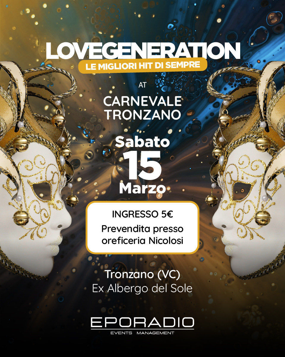 LOVE GENERATION - CARNEVALE TRONZANO