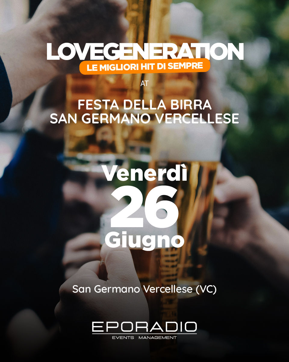 FESTA DELLA BIRRA SAN GERMANO VERCELLESE - LOVEGENERATION