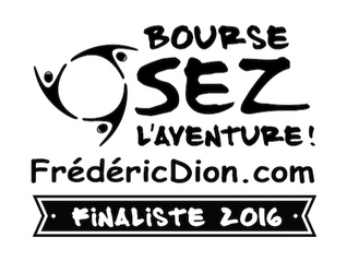 Nous sommes finalistes pour la Bourse Osez l'aventure! de Frédéric Dion