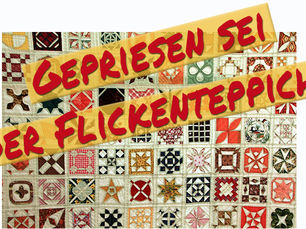 Gepriesen sei der Flickenteppich