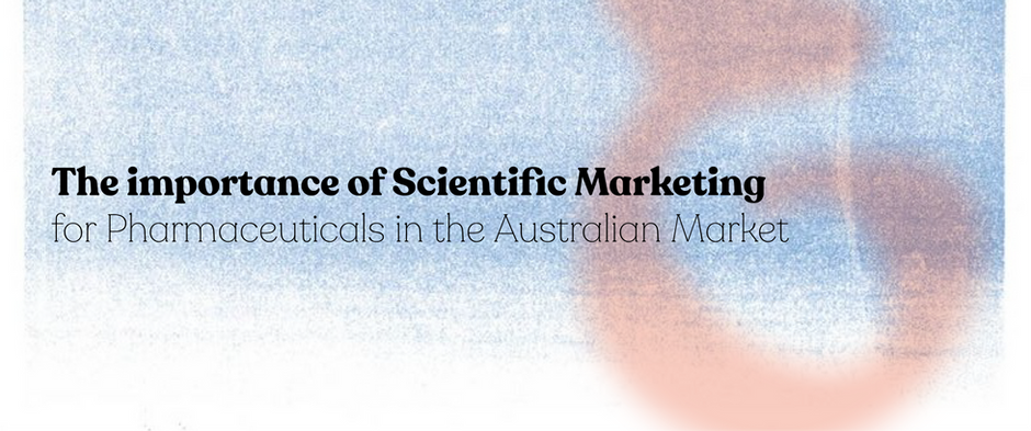 The Importance of Scientific Marketing for Pharmaceuticals in the Australian Market
