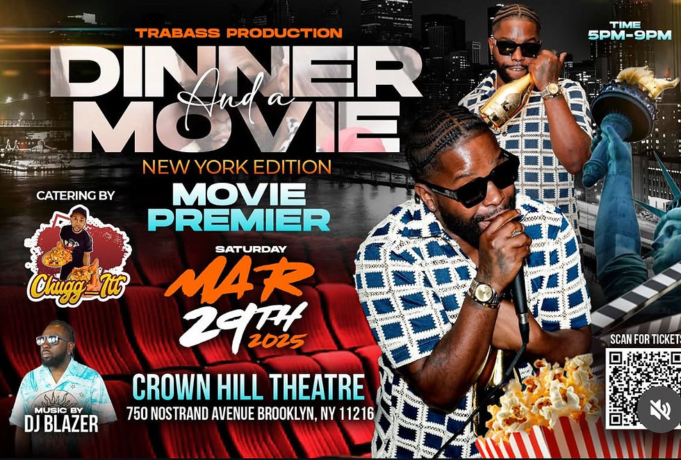 **TRABASS PRODUCTION PRESENTS: DINNER AND A MOVIE - NEW YORK EDITION*