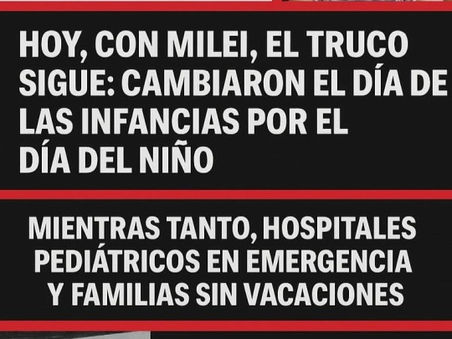 Día de las infancias: "Milei quiere que jueguen con su imaginación porque no hay plata para un juguete"