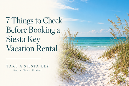 7 Things to Check Before Booking a Siesta Key Vacation Rental