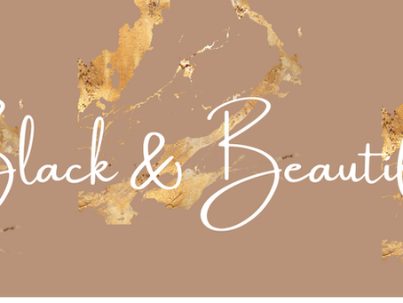Black & Beautiful