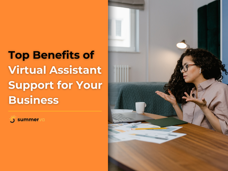 Top Benefits of Virtual Assistant Support for Your Business